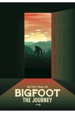 Nonton Film On the Trail of Bigfoot: The Journey (2021) Subtitle Indonesia
