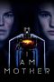Nonton Film I Am Mother (2019) Subtitle Indonesia