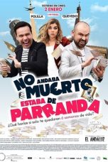 Nonton Film No andaba muerto, estaba de parranda (2020) Subtitle Indonesia