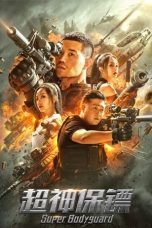 Nonton Film 超神保镖 (2021) Subtitle Indonesia