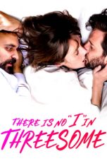 Nonton Film There Is No “I” in Threesome (2021) Subtitle Indonesia