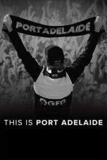 Nonton Film This Is Port Adelaide (2020) Subtitle Indonesia
