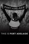 Nonton Film This Is Port Adelaide (2020) Subtitle Indonesia