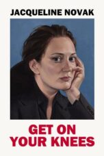 Nonton Film Jacqueline Novak: Get on Your Knees (2024) Subtitle Indonesia