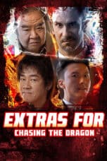 Nonton Film Extras for Chasing The Dragon (2025) Subtitle Indonesia