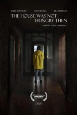 Nonton Film The House Was Not Hungry Then (2025) Subtitle Indonesia
