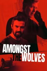 Nonton Film Amongst the Wolves (2025) Subtitle Indonesia